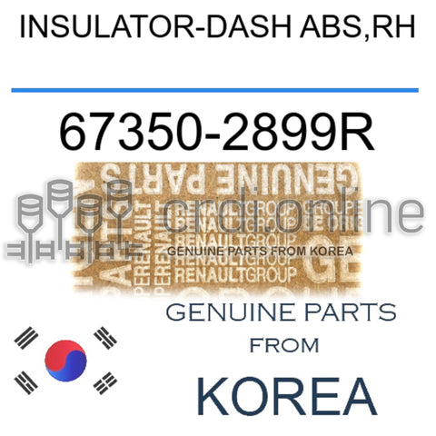 INSULATOR-DASH ABS,RH [ORIGINAL] 67350-2899R 673502899R 67350 2899R