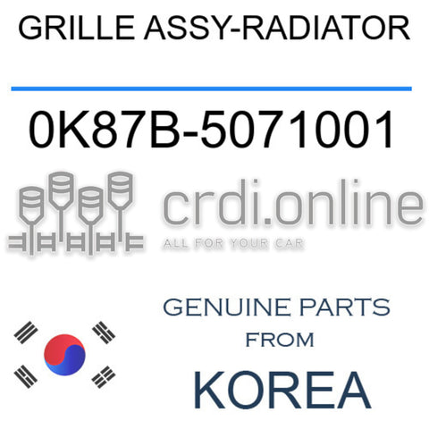 GRILLE ASSY-RADIATOR [ORIGINAL] 0K87B-5071001 0K87B5071001 0K87B 5071001