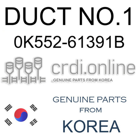 DUCT NO.1 [ORIGINAL] 0K552-61391B 0K55261391B 0K552 61391B