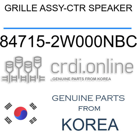 GRILLE ASSY-CTR SPEAKER 84715-2W000NBC 847152W000NBC 84715 2W000NBC