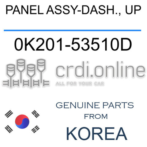 PANEL ASSY-DASH., UP [ORIGINAL] 0K201-53510D 0K20153510D 0K201 53510D