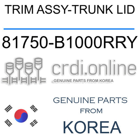 TRIM ASSY-TRUNK LID [ORIGINAL] 81750-B1000RRY 81750B1000RRY 81750 B1000RRY