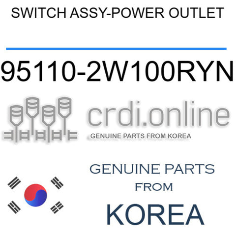 SWITCH ASSY-POWER OUTLET 95110-2W100RYN 951102W100RYN 95110 2W100RYN