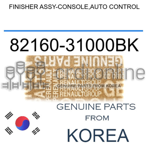FINISHER ASSY-CONSOLE,AUTO CONTROL [ORIGINAL] 82160-31000BK 8216031000BK 82160 31000BK