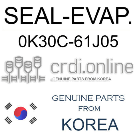 SEAL-EVAP. 0K30C-61J05 0K30C61J05 0K30C 61J05