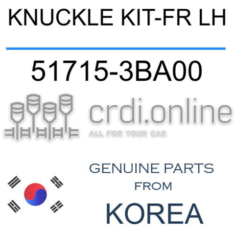 KNUCKLE KIT-FR LH [ORIGINAL] 51715-3BA00 517153BA00 51715 3BA00