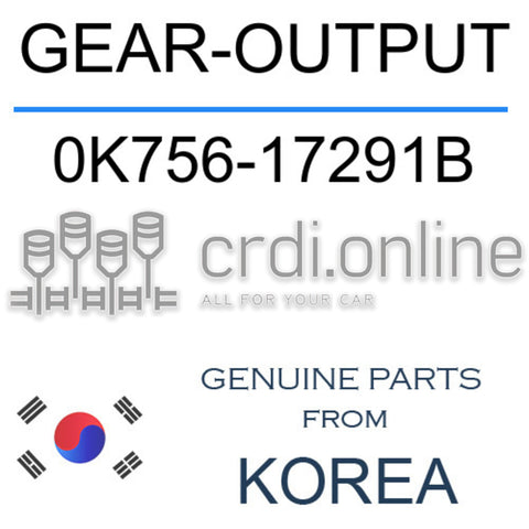 GEAR-OUTPUT [ORIGINAL] 0K756-17291B 0K75617291B 0K756 17291B