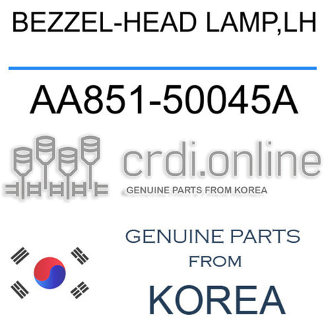 BEZZEL-HEAD LAMP,LH AA851-50045A AA85150045A AA851 50045A