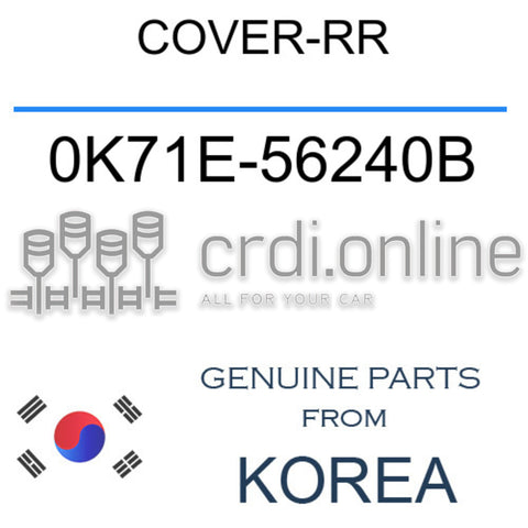 COVER-RR [ORIGINAL] 0K71E-56240B 0K71E56240B 0K71E 56240B