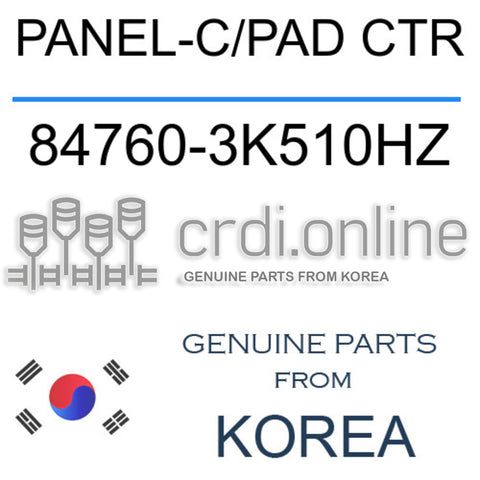 PANEL-C/PAD CTR [ORIGINAL] 84760-3K510HZ 847603K510HZ 84760 3K510HZ