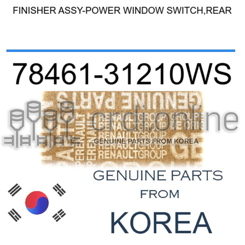 FINISHER ASSY-POWER WINDOW SWITCH,REAR [ORIGINAL] 78461-31210WS 7846131210WS 78461 31210WS