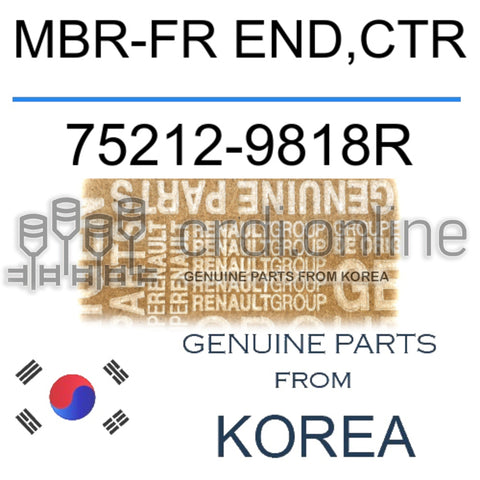 MBR-FR END,CTR [ORIGINAL] 75212-9818R 752129818R 75212 9818R