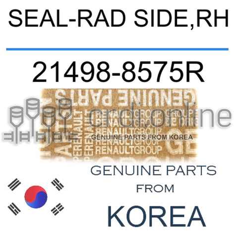 SEAL-RAD SIDE,RH [ORIGINAL] 21498-8575R 214988575R 21498 8575R