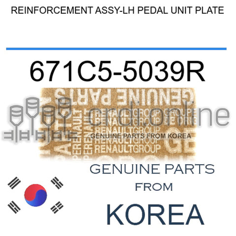 REINFORCEMENT ASSY-LH PEDAL UNIT PLATE [ORIGINAL] 671C5-5039R 671C55039R 671C5 5039R