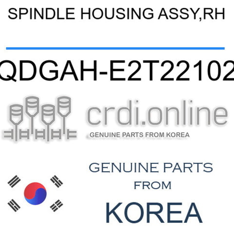 SPINDLE HOUSING ASSY,RH [ORIGINAL] QDGAH-E2T22102 QDGAHE2T22102 QDGAH E2T22102