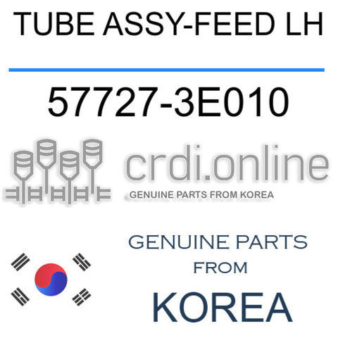 TUBE ASSY-FEED LH [ORIGINAL] 57727-3E010 577273E010 57727 3E010