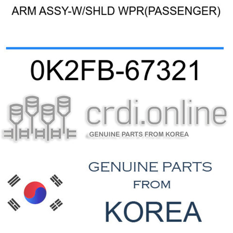 ARM ASSY-W/SHLD WPR(PASSENGER) 0K2FB-67321 0K2FB67321 0K2FB 67321