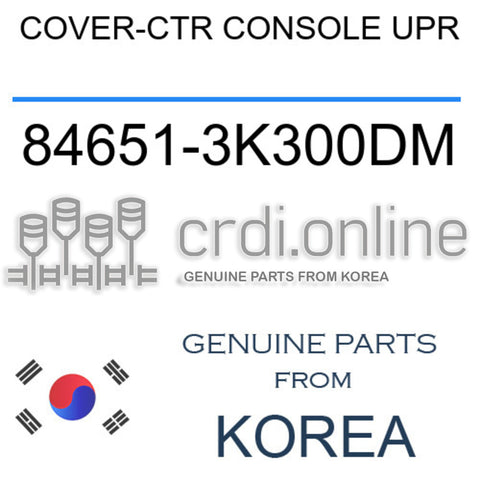 COVER-CTR CONSOLE UPR [ORIGINAL] 84651-3K300DM 846513K300DM 84651 3K300DM