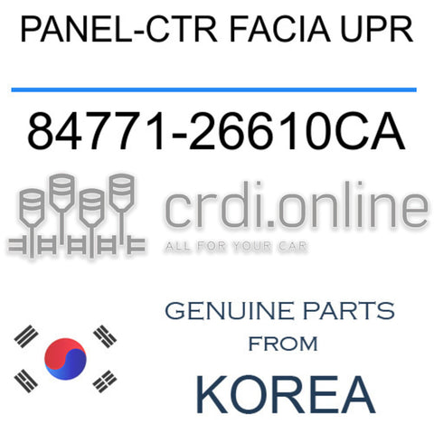 PANEL-CTR FACIA UPR [ORIGINAL] 84771-26610CA 8477126610CA 84771 26610CA