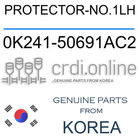 PROTECTOR-NO.1LH 0K241-50691AC2 0K24150691AC2 0K241 50691AC2