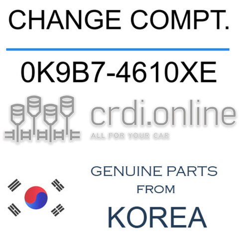 CHANGE COMPT. [ORIGINAL] 0K9B7-4610XE 0K9B74610XE 0K9B7 4610XE