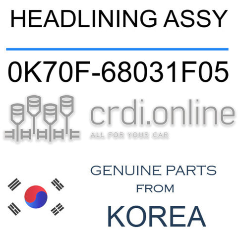 HEADLINING ASSY [ORIGINAL] 0K70F-68031F05 0K70F68031F05 0K70F 68031F05