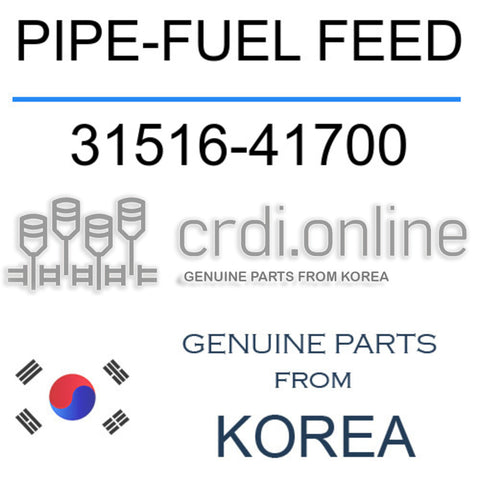 PIPE-FUEL FEED [ORIGINAL] 31516-41700 3151641700 31516 41700