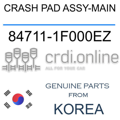 CRASH PAD ASSY-MAIN [ORIGINAL] 84711-1F000EZ 847111F000EZ 84711 1F000EZ