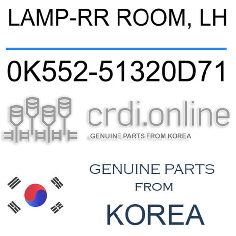 LAMP-RR ROOM, LH [ORIGINAL] 0K552-51320D71 0K55251320D71 0K552 51320D71