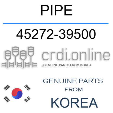 PIPE 45272-39500 4527239500 45272 39500