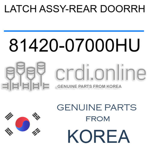 LATCH ASSY-REAR DOORRH [ORIGINAL] 81420-07000HU 8142007000HU 81420 07000HU