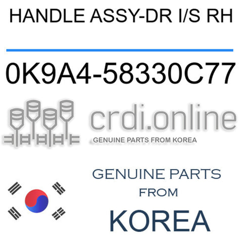 HANDLE ASSY-DR I/S RH 0K9A4-58330C77 0K9A458330C77 0K9A4 58330C77