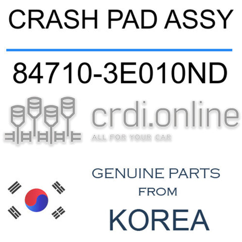 CRASH PAD ASSY [ORIGINAL] 84710-3E010ND 847103E010ND 84710 3E010ND