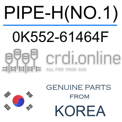 PIPE-H(NO.1) [ORIGINAL] 0K552-61464F 0K55261464F 0K552 61464F