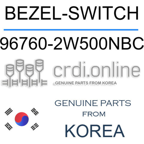 BEZEL-SWITCH 96760-2W500NBC 967602W500NBC 96760 2W500NBC