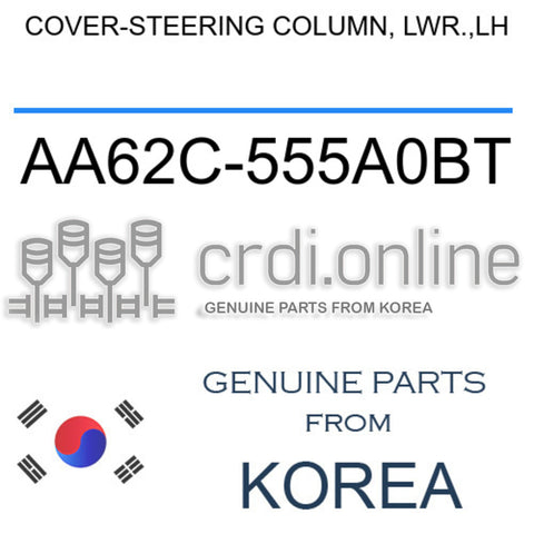 COVER-STEERING COLUMN, LWR.,LH [ORIGINAL] AA62C-555A0BT AA62C555A0BT AA62C 555A0BT
