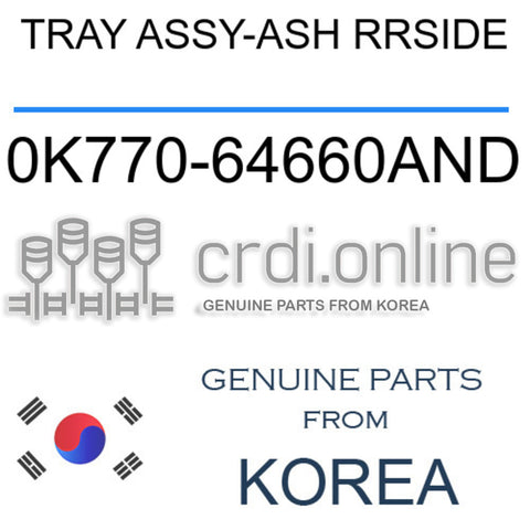 TRAY ASSY-ASH RRSIDE 0K770-64660AND 0K77064660AND 0K770 64660AND