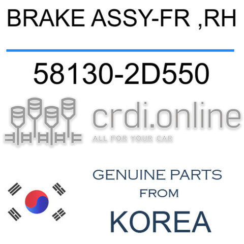 BRAKE ASSY-FR ,RH 58130-2D550 581302D550 58130 2D550