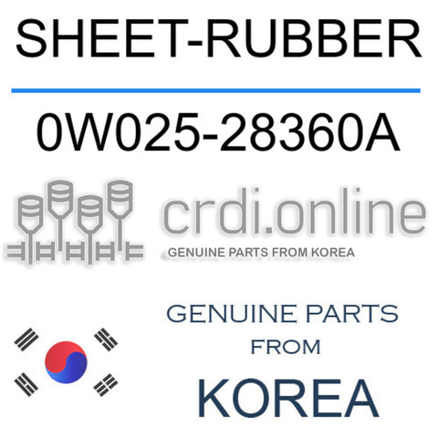 SHEET-RUBBER 0W025-28360A 0W02528360A 0W025 28360A
