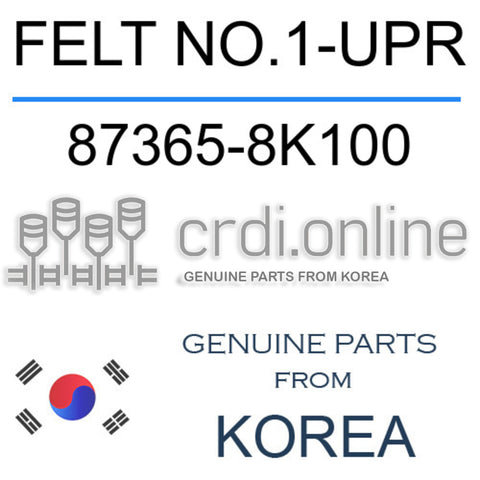 FELT NO.1-UPR [ORIGINAL] 87365-8K100 873658K100 87365 8K100