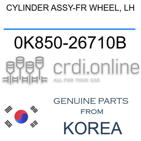 CYLINDER ASSY-FR WHEEL, LH [ORIGINAL] 0K850-26710B 0K85026710B 0K850 26710B