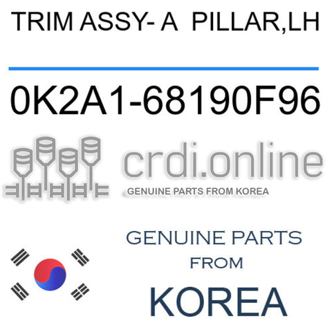 TRIM ASSY- A  PILLAR,LH [ORIGINAL] 0K2A1-68190F96 0K2A168190F96 0K2A1 68190F96