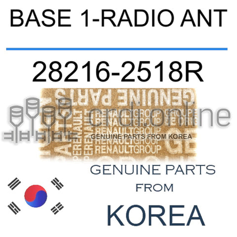 BASE 1-RADIO ANT [ORIGINAL] 28216-2518R 282162518R 28216 2518R