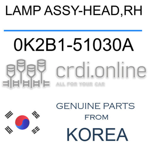 LAMP ASSY-HEAD,RH [ORIGINAL] 0K2B1-51030A 0K2B151030A 0K2B1 51030A