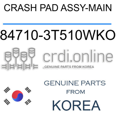 CRASH PAD ASSY-MAIN [ORIGINAL] 84710-3T510WKO 847103T510WKO 84710 3T510WKO