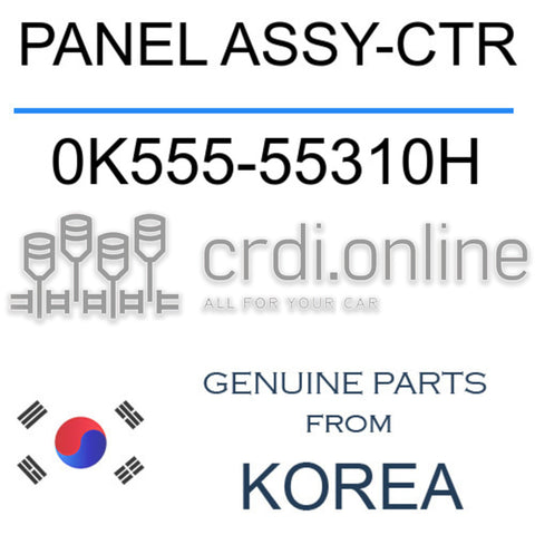 PANEL ASSY-CTR [ORIGINAL] 0K555-55310H 0K55555310H 0K555 55310H