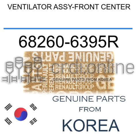 VENTILATOR ASSY-FRONT CENTER [ORIGINAL] 68260-6395R 682606395R 68260 6395R