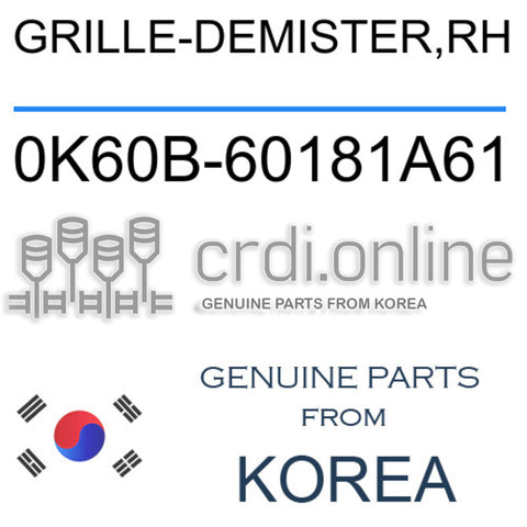 GRILLE-DEMISTER,RH [ORIGINAL] 0K60B-60181A61 0K60B60181A61 0K60B 60181A61