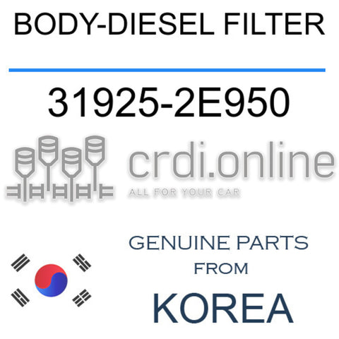 BODY-DIESEL FILTER 31925-2E950 319252E950 31925 2E950