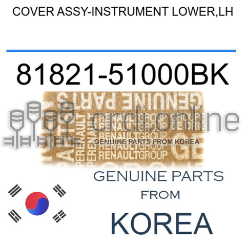 COVER ASSY-INSTRUMENT LOWER,LH [ORIGINAL] 81821-51000BK 8182151000BK 81821 51000BK